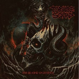 Torture Squad - Far Beyond Existence - death