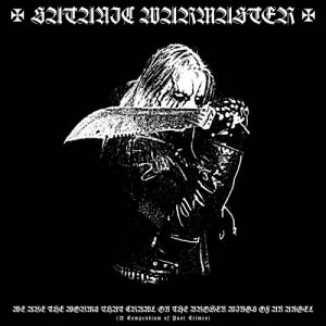 Satanic Warmaster - We Are The Worms That Crawl On The Broken Wings Of An Angel - metal