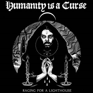 Humanity Is A Curse - Raging For A Lighthouse - death