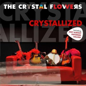 The Crystal Flowers - Crystallized - rock
