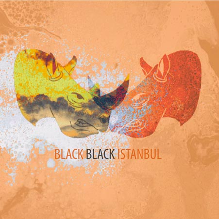 Black Black Istanbul - Black Black Istanbul