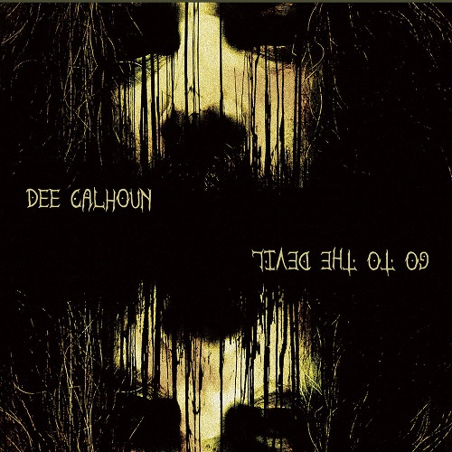 Dee Calhoun - Go To The Devil - rock