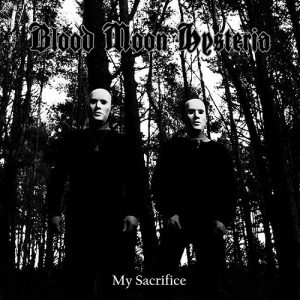 Blood Moon Hysteria - My Sacrifice EP - metal