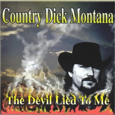 Country Dick Montana  -  The Devil Lied To Me (1996) - That Ol' Shit