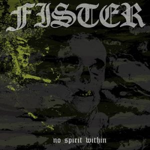 Fister – No Spirit Within - metal