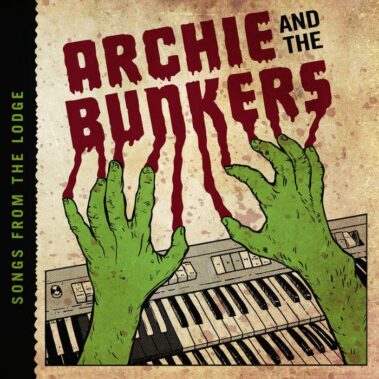 Archie And The Bunkers - Songs From The Lodge - Musica Punk