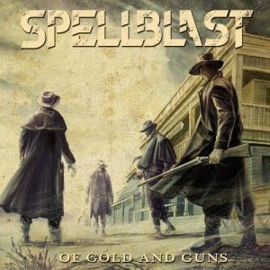 Spellblast - Of Gold And Guns - metal