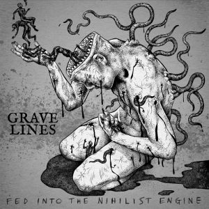 Grave Lines - Fed into the Nihilist Engine - metal