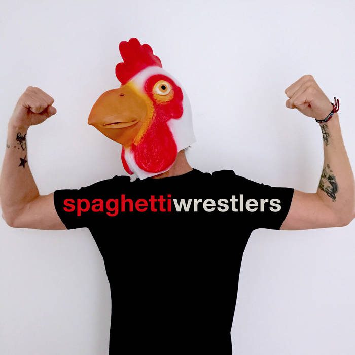 - Spaghetti Wrestlers - Spaghetti Wrestlers