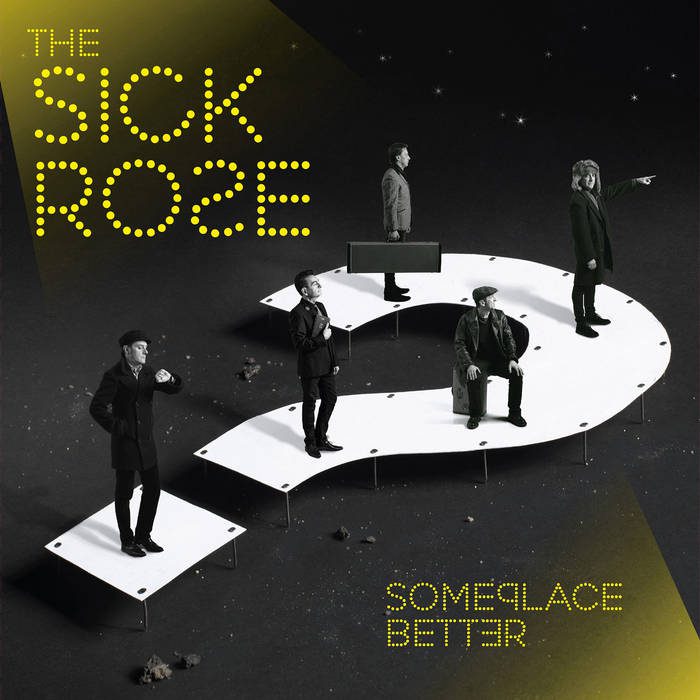 - The Sick Rose - Someplace Better