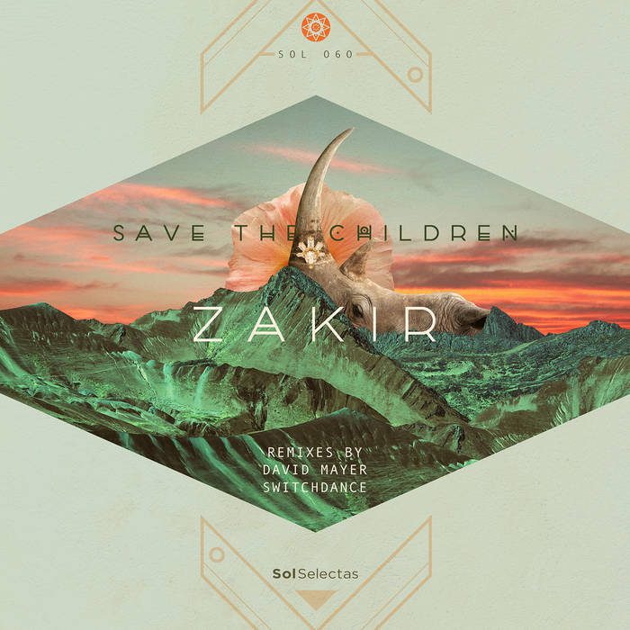 - Zakir - Save The Children (Incl. David Mayer &Amp; Switchdance Remixes)