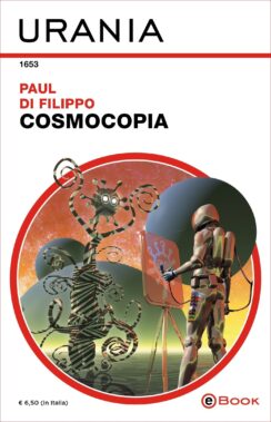 Cosmocopia, Di Paul Di Filippo (urania, 2018) - Recensione Libri