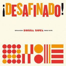 - Vari - ¡Desafinado! Spanish Bossa Nova (1963 - 1975)