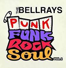 Toro Y Moi Mahal - The Bellrays - Punk Funk Rock Soul Volume 2