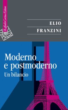 Elio Franzini - Moderno E Postmoderno. Un Bilancio (cortina, 2018) - Recensione Libri