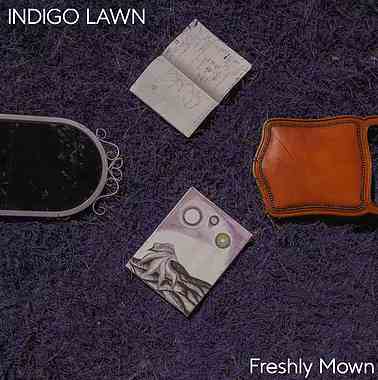 Indigo Law - Freshly Mown - In Your Eyes Ezine