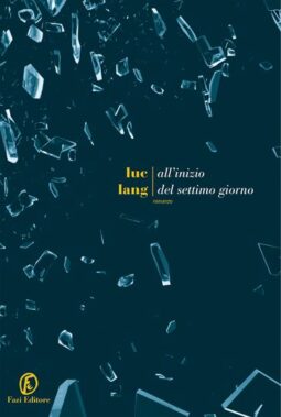 All' Inizio Dell' Ultimo Giorno Di Luc Lang - Recensione Libri
