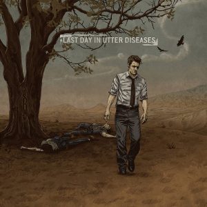 The Sullen Route - Last Day In Utter Diseases - metal