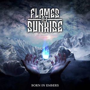 Flames At Sunrise - Born In Embers - metal