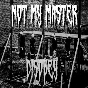 Not My Master - Disobey - metal