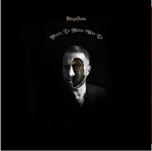 King Dude - Music To Make War To - rock