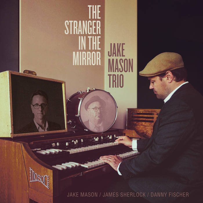 Eventide - Jake Mason Trio - The Stranger In The Mirror