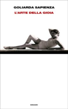 Goliarda Sapienza - L'arte Della Gioia - Recensione Libri