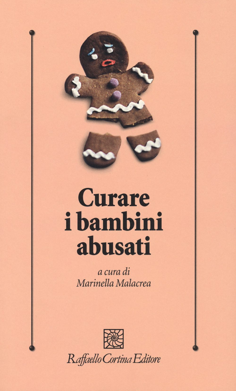 Bambini Abusati - Curare I Bambini Abusati, A Cura Di Marinella Malacrea (Cortina, 2018)
