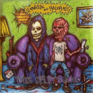 Phalloplasty/Slamophiliac - This Split Sucks - death