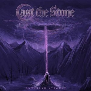 Cast The Stone - Empyrean Atrophy - death