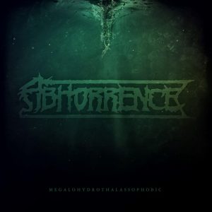 Abhorrence - Megalohydrothalassophobic - death