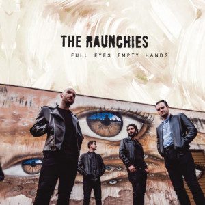 The Raunchies - Full Eyes, Empty Heads