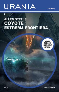 Coyote: Estrema Frontiera Di Allen Steele - Recensione Libri