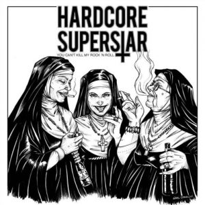 Hardcore Superstar - You Can't Kill My Rock'N Roll - metal