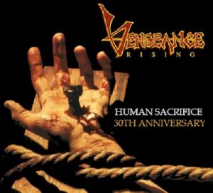 Vengeance Rising - Human Sacrifice-30 Anniversary - metal
