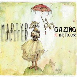 Martyr Lucifer - Gazing at the Flocks - rock