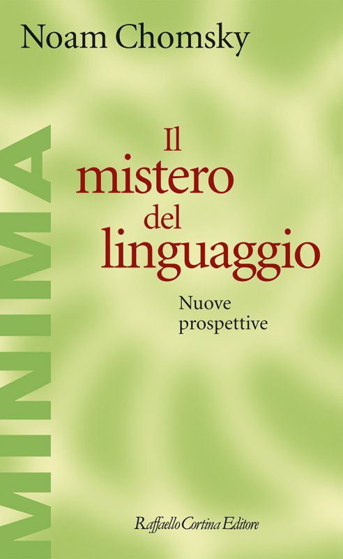 - Noam Chomsky - Il Mistero Del Linguaggio (Cortina, 2018)