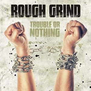 Rough Grind - Trouble Or Nothing - rock