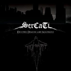 Sercati - Devoted, Demons and Mavericks - metal