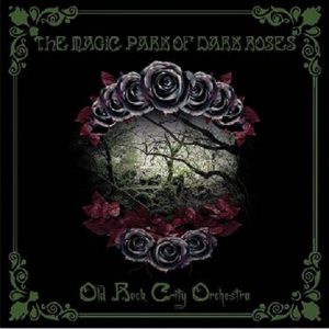 Old Rock City Orchestra - The Magic Park Of Dark Roses - rock