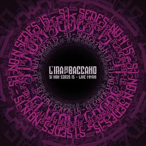 L'Ira Del Baccano - Si Non Sedes Is - Live MMVII - rock