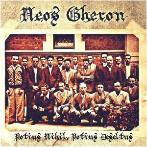 Neos Gheron - Potius Nihil, Potius Deseltus - metal