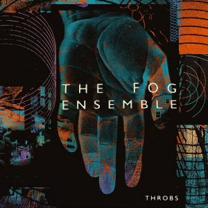 The Fog Ensemble - Throbs - rock