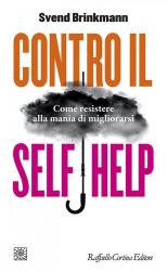 Contro Il Self Help Di Svend Brinkmann - Recensione Libri