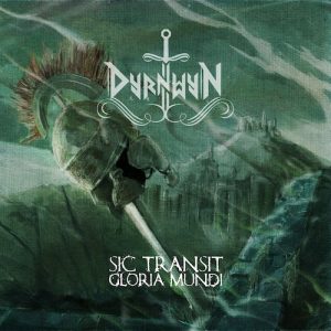 Dyrnwyn - Sic Transit Gloria Mundi - metal