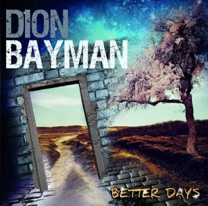 Dion Bayman - Better Days - rock