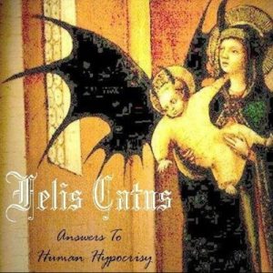 Felis Catus - Answers To Human Hypocrisy - metal