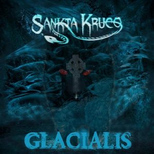 Sankta Kruco - Glacialis - metal