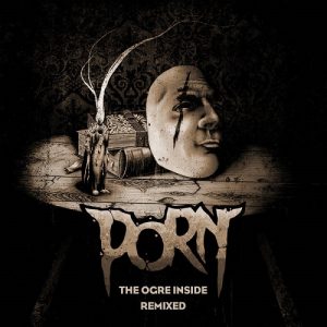 Porn - The Ogre Inside Remixed - metal