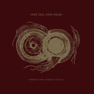 One Tail, One Head - Worlds Open, Worlds Collide - metal